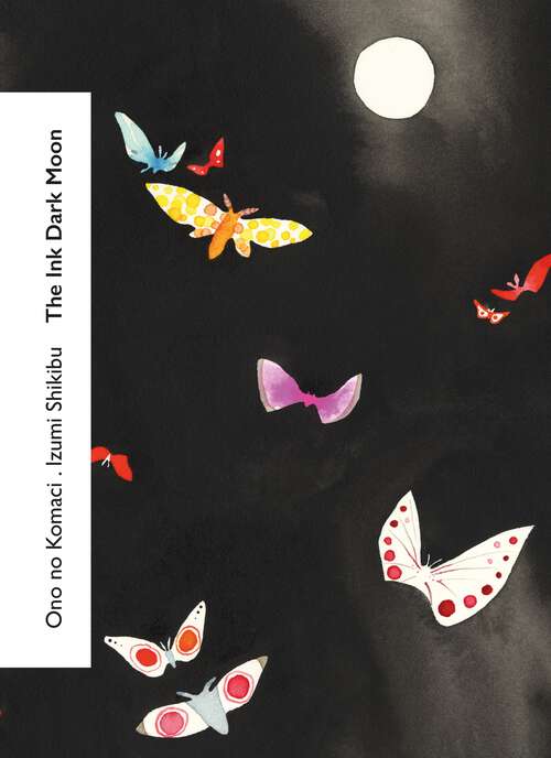 Book cover of The Ink Dark Moon (Vintage Classics Love Poems)