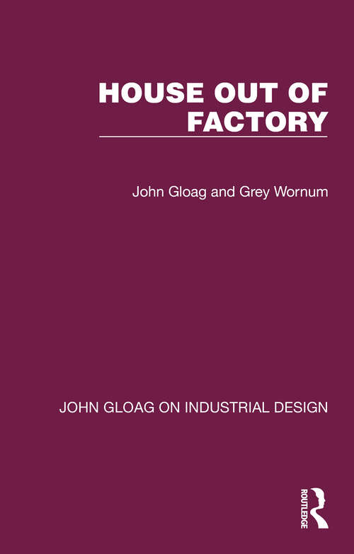 Book cover of House Out of Factory (John Gloag On Industrial Design Ser.)