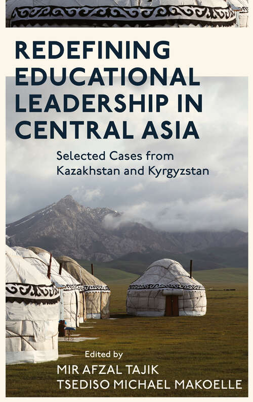 Book cover of Redefining Educational Leadership in Central Asia: Selected Cases from Kazakhstan and Kyrgyzstan