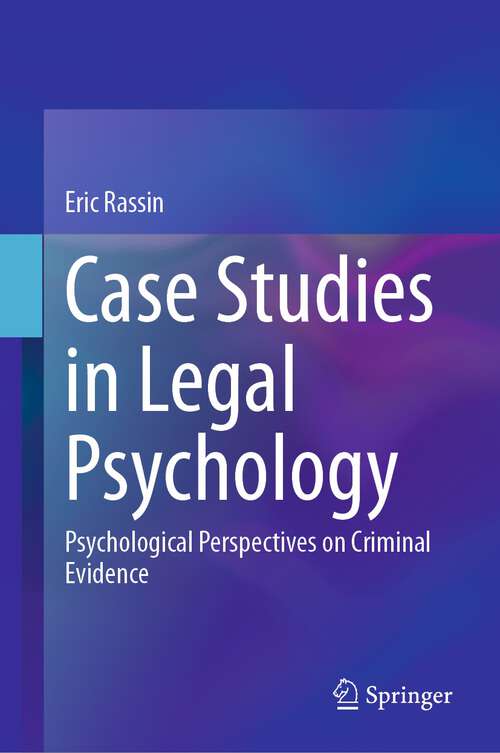 Book cover of Case Studies in Legal Psychology: Psychological Perspectives on Criminal Evidence (1st ed. 2023)