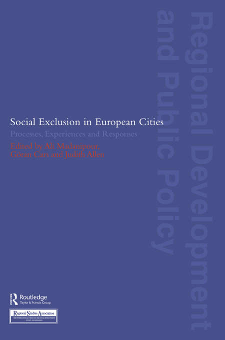 Book cover of Social Exclusion in European Cities: Processes, Experiences and Responses (Regions and Cities)