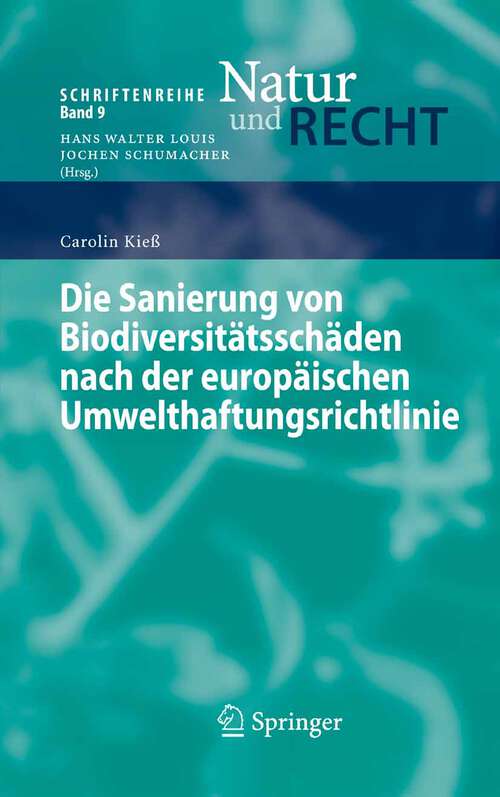Book cover of Die Sanierung von Biodiversitätsschäden nach der europäischen Umwelthaftungsrichtlinie (2008) (Schriftenreihe Natur und Recht #9)