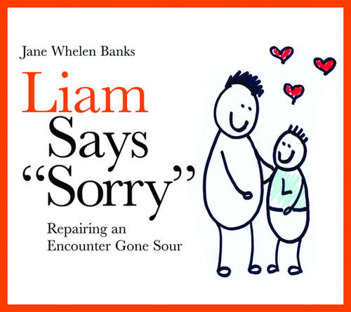 Book cover of Liam Says "Sorry": Repairing an Encounter Gone Sour