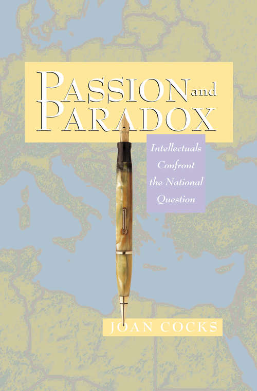 Book cover of Passion and Paradox: Intellectuals Confront the National Question