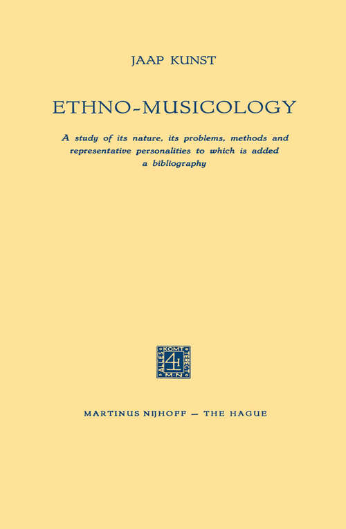 Book cover of Ethno-Musicology: A study of its nature, its problems, methods and representative personalities to which is added a bibliography (1955)