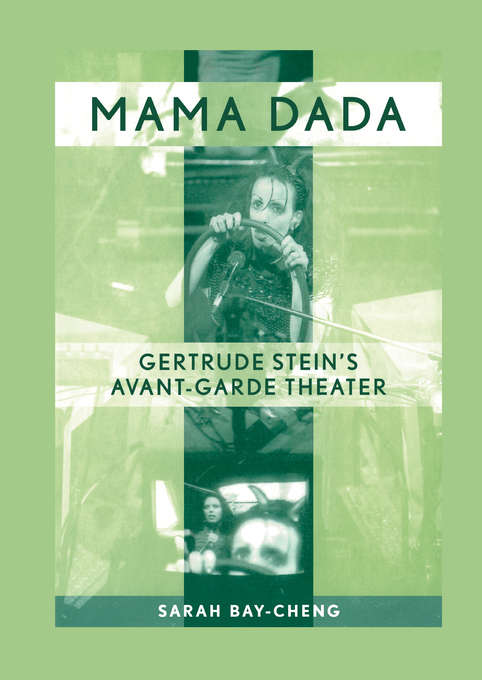 Book cover of Mama Dada: Gertrude Stein's Avant-Garde Theatre (Studies in Modern Drama)