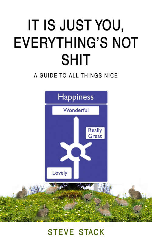 Book cover of It Is Just You, Everything’s Not Shit (ePub edition)