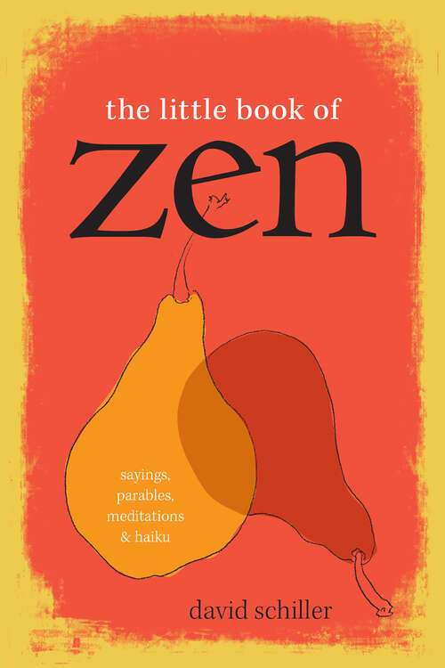 Book cover of The Little Book of Zen: Sayings, Parables, Meditations & Haiku