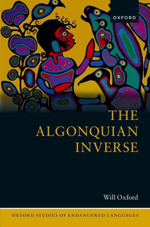 Book cover of The Algonquian Inverse (Oxford Studies of Endangered Languages)