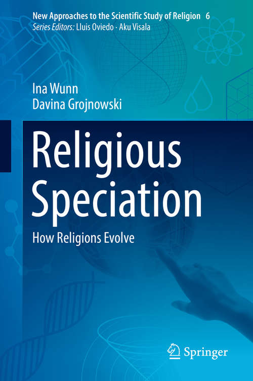 Book cover of Religious Speciation: How Religions Evolve (1st ed. 2018) (New Approaches to the Scientific Study of Religion #6)