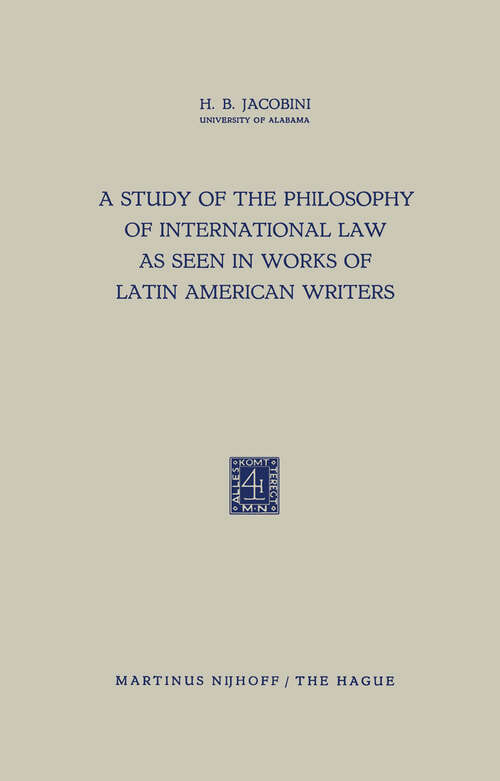 Book cover of A Study of the Philosophy of International Law as Seen in Works of Latin American Writers (1954)