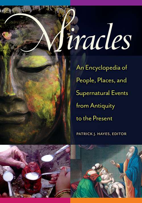 Book cover of Miracles: An Encyclopedia of People, Places, and Supernatural Events from Antiquity to the Present