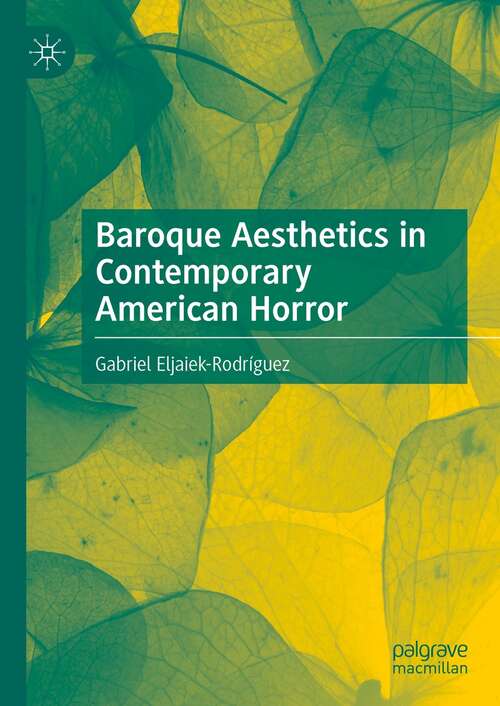 Book cover of Baroque Aesthetics in Contemporary American Horror (1st ed. 2021)