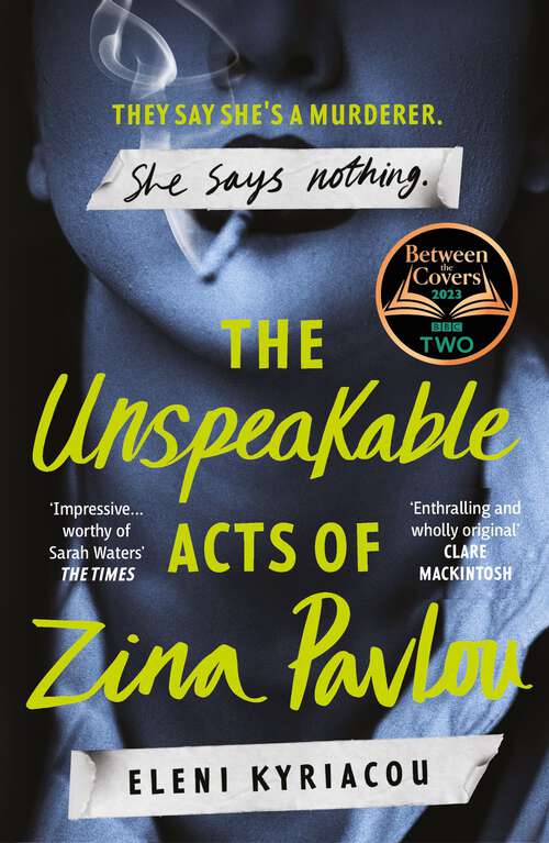 Book cover of The Unspeakable Acts of Zina Pavlou: The dark and addictive 2023 BBC Between the Covers Book Club pick that's inspired by a true crime case