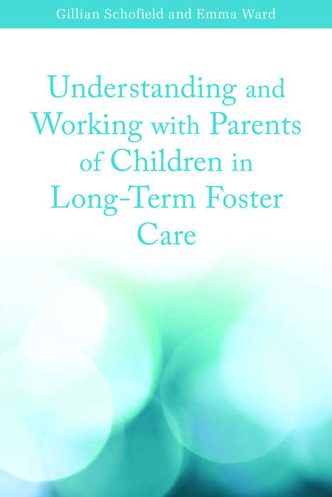 Book cover of Understanding and Working with Parents of Children in Long-Term Foster Care (PDF)
