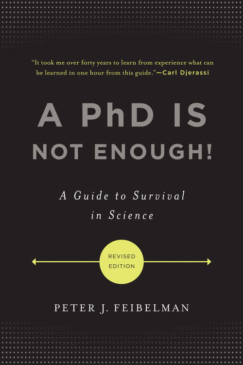 Book cover of A PhD Is Not Enough!: A Guide to Survival in Science (2)