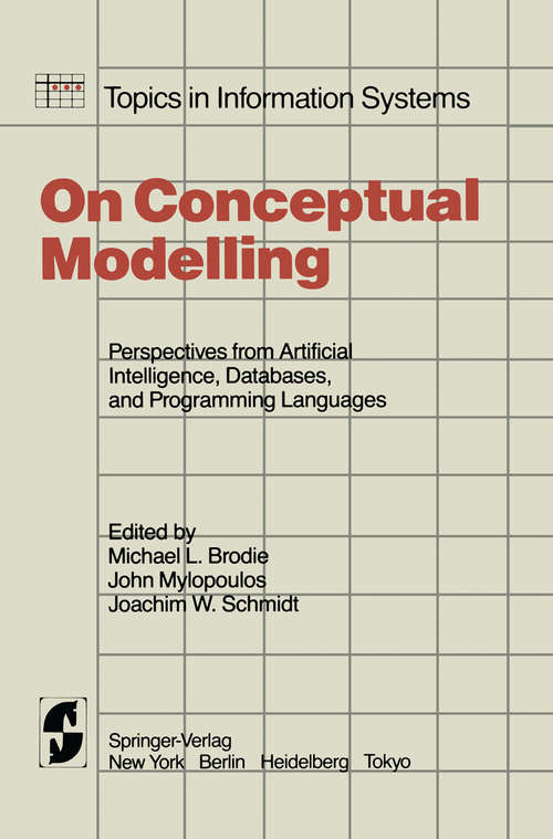 Book cover of On Conceptual Modelling: Perspectives from Artificial Intelligence, Databases, and Programming Languages (1984) (Topics in Information Systems)