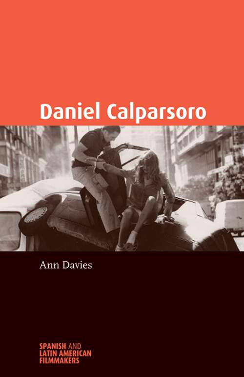 Book cover of Daniel Calparsoro (Spanish and Latin-American Filmmakers)