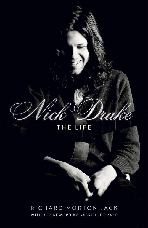 Book cover of Nick Drake: The Life