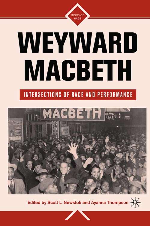 Book cover of Weyward Macbeth: Intersections of Race and Performance (2010) (Signs of Race)