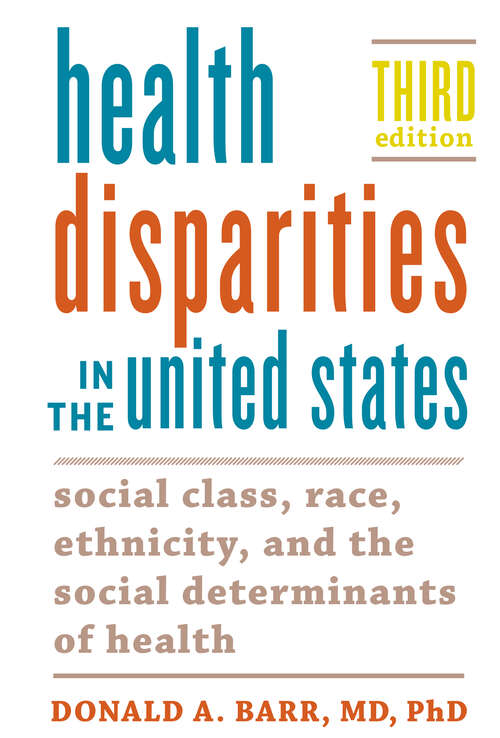 Book cover of Health Disparities in the United States: Social Class, Race, Ethnicity, and the Social Determinants of Health (third edition)