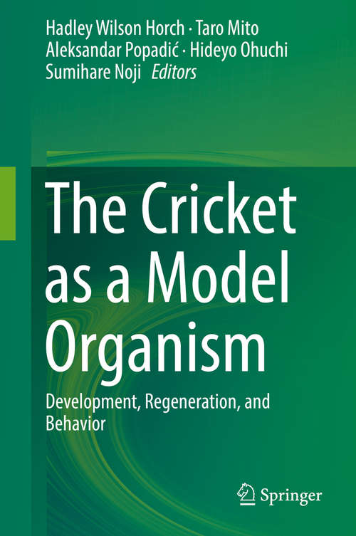 Book cover of The Cricket as a Model Organism: Development, Regeneration, and Behavior (1st ed. 2017)