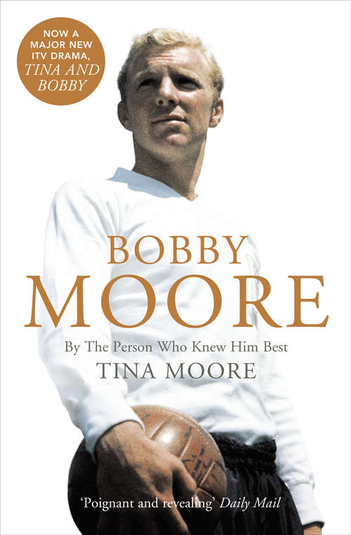 Book cover of Bobby Moore (Text Only): By The Person Who Knew Him Best (ePub edition)