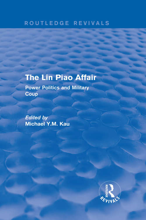 Book cover of The Lin Piao Affair (Routledge Revivals): Power Politics and Military Coup