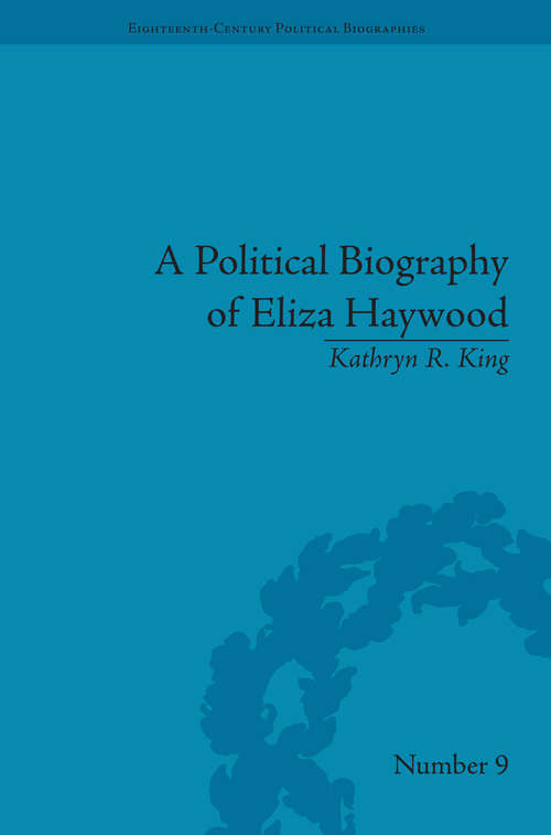 Book cover of A Political Biography of Eliza Haywood (Eighteenth-Century Political Biographies)