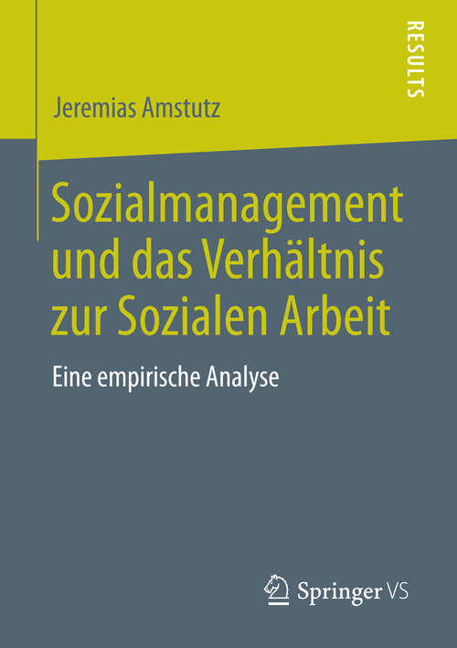 Book cover of Sozialmanagement und das Verhältnis zur Sozialen Arbeit: Eine empirische Analyse (2014)