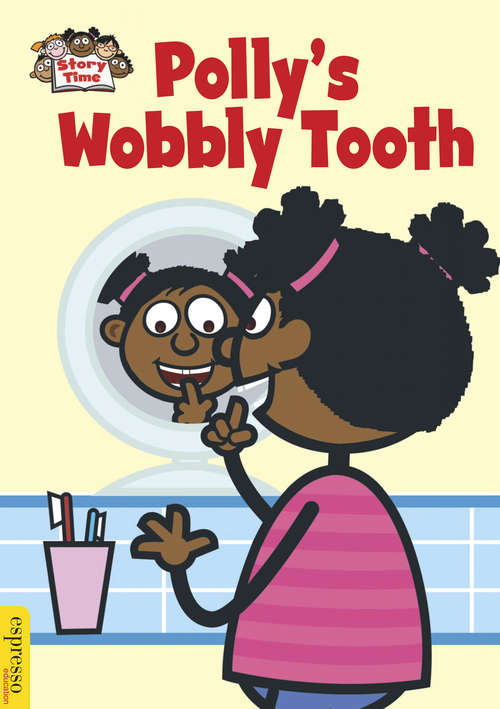 Book cover of Polly's Wobbly Tooth: Polly's Wobbly Tooth (Espresso: Story Time #8)