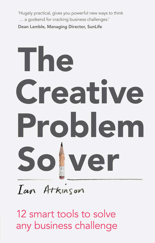 Book cover of The Creative Problem Solver: 12 tools to solve any business challenge
