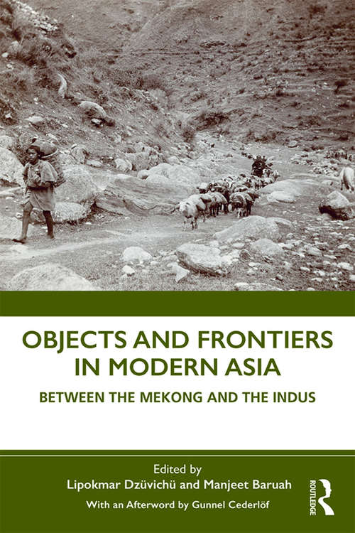 Book cover of Objects and Frontiers in Modern Asia: Between the Mekong and the Indus