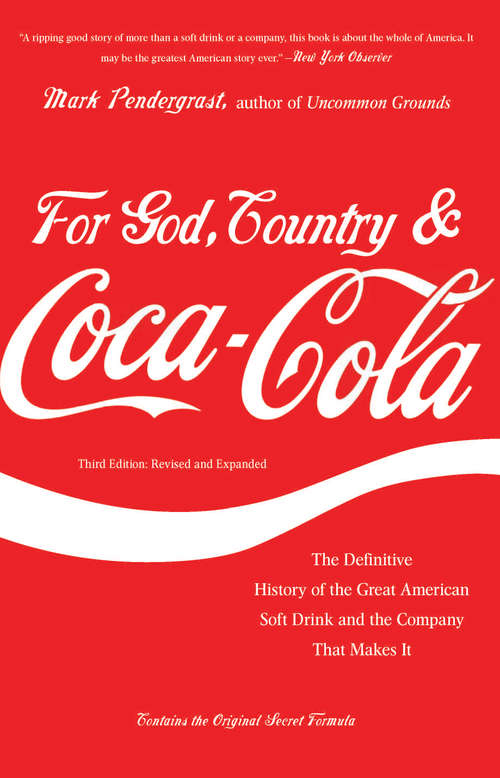 Book cover of For God, Country, and Coca-Cola: The Definitive History Of The Great American Soft Drink And The Company That Makes It (2)