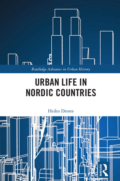 Book cover of Urban Life in Nordic Countries (Routledge Advances in Urban History)