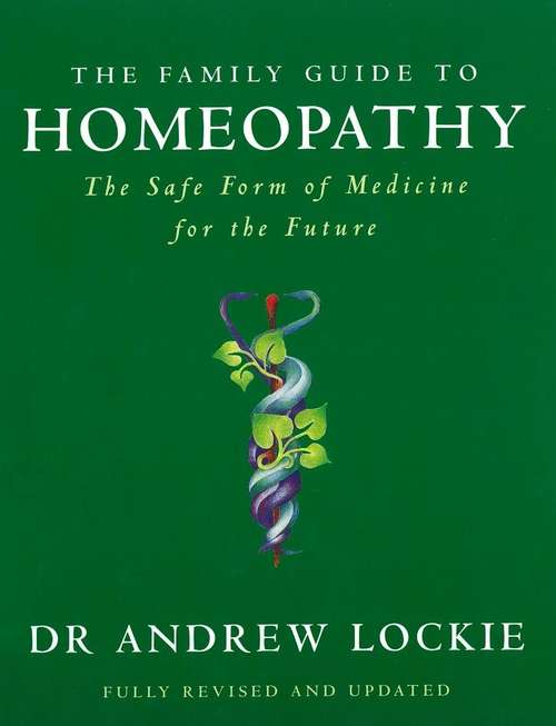 Book cover of The Family Guide to Homeopathy: The Safe Form of Medicine for the Future
