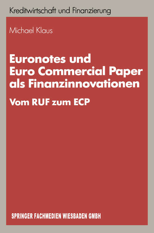 Book cover of Euronotes und Euro Commercial Paper als Finanzinnovationen: Vom RUF zum ECP (1988) (Schriftenreihe für Kreditwirtschaft und Finanzierung #4)