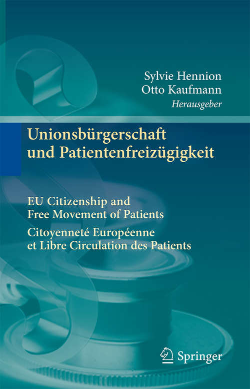 Book cover of Unionsbürgerschaft und Patientenfreizügigkeit Citoyenneté Européenne et Libre Circulation des Patients EU Citizenship and Free Movement of Patients (2014)