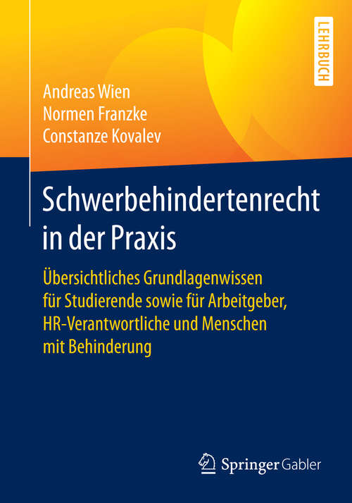 Book cover of Schwerbehindertenrecht in der Praxis: Übersichtliches Grundlagenwissen für Studierende sowie für Arbeitgeber, HR-Verantwortliche und Menschen mit Behinderung