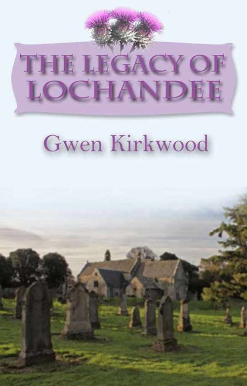 Book cover of The Legacy of Lochandee: The Lochandee Series (The Lochandee Series #2)