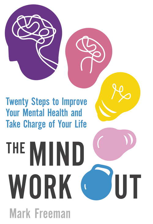Book cover of The Mind Workout: Twenty steps to improve your mental health and take charge of your life (Tom Thorne Novels #492)