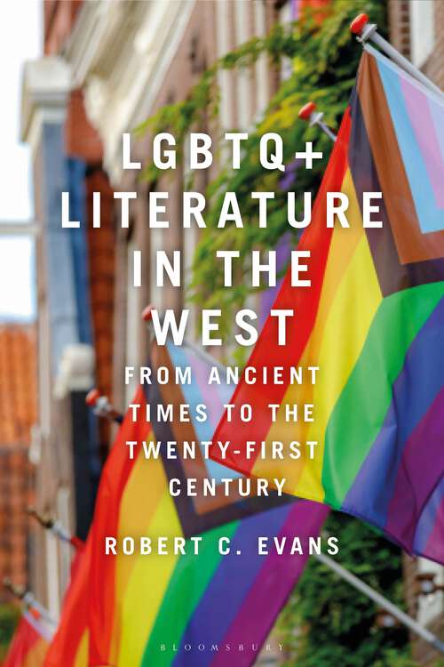 Book cover of LGBTQ+ Literature in the West: From Ancient Times to the Twenty-First Century