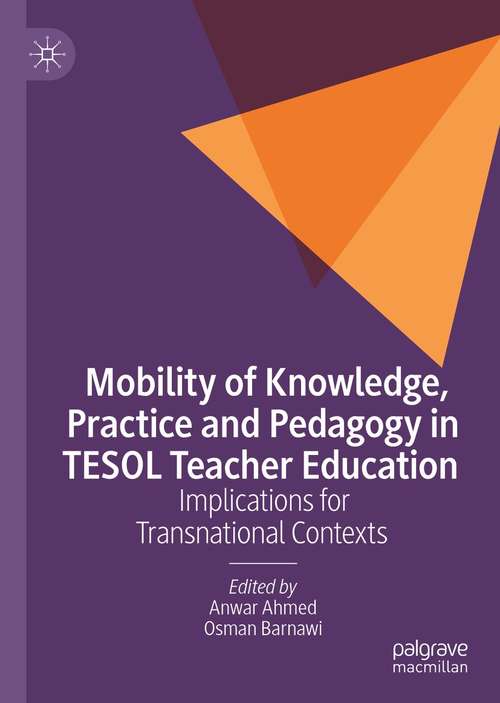 Book cover of Mobility of Knowledge, Practice and Pedagogy in TESOL Teacher Education: Implications for Transnational Contexts (1st ed. 2021)