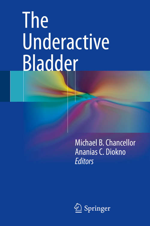 Book cover of The Underactive Bladder (1st ed. 2016)
