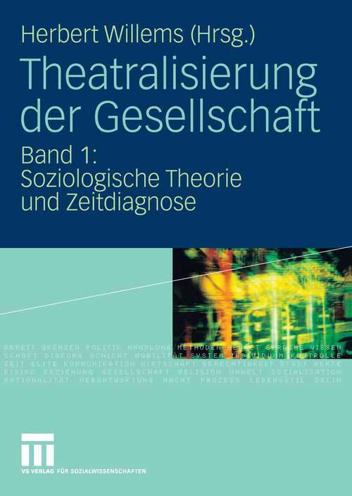 Book cover of Theatralisierung der Gesellschaft: Band 1: Soziologische Theorie und Zeitdiagnose (2009)