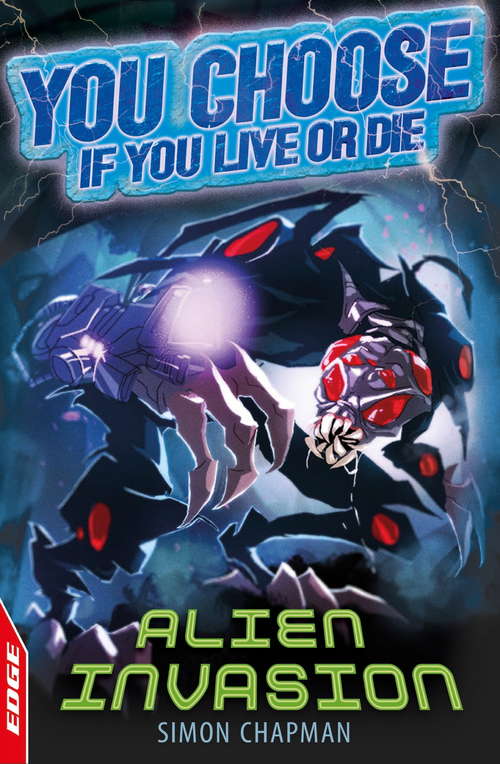 Book cover of Alien Invasion (EDGE: You Choose If You Live or Die #1)