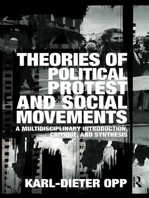 Book cover of Theories of Political Protest and Social Movements: A Multidisciplinary Introduction, Critique, and Synthesis
