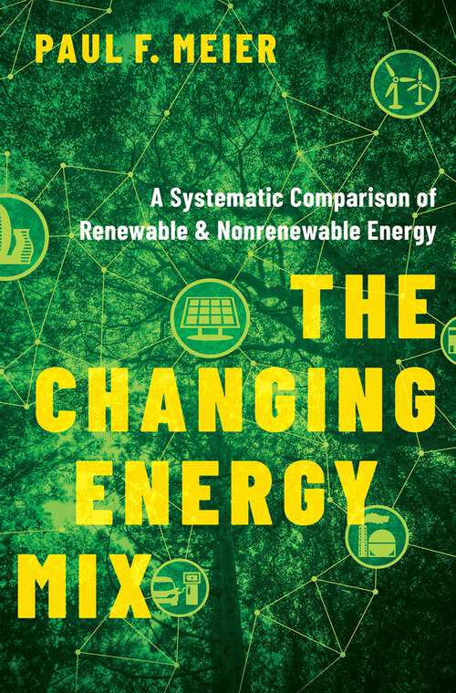 Book cover of The Changing Energy Mix: A Systematic Comparison of Renewable and Nonrenewable Energy