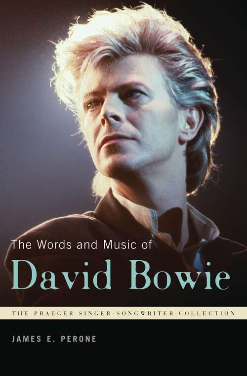 Book cover of The Words and Music of David Bowie (The Praeger Singer-Songwriter Collection)