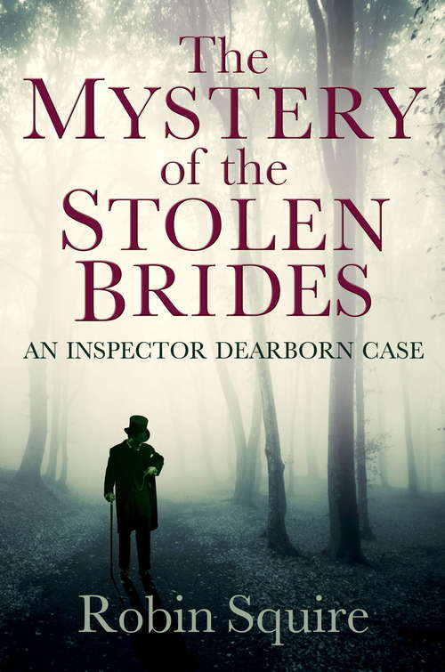 Book cover of The Mystery of the Stolen Brides: An Inspector Dearborn case (Inspector Dearborn)